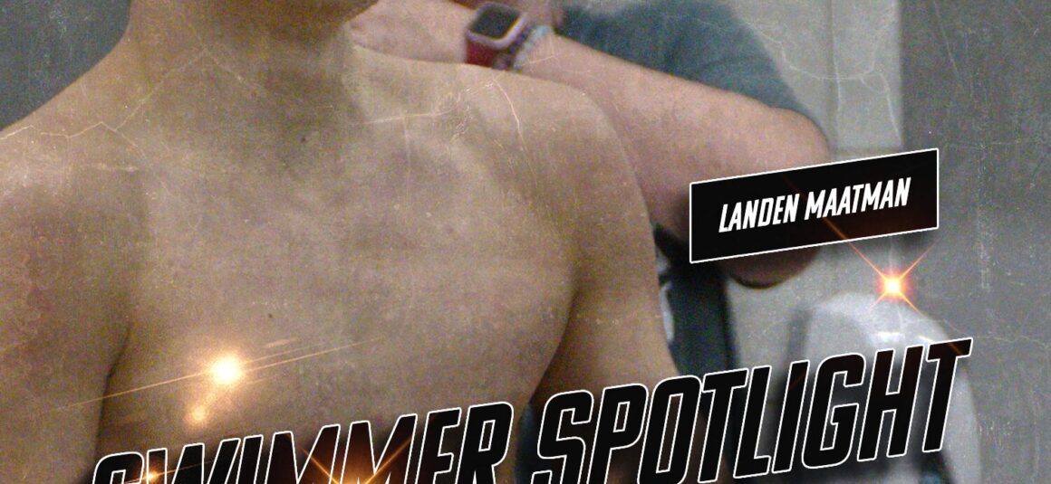 Swimmer Spotlight: Landen Maatman
