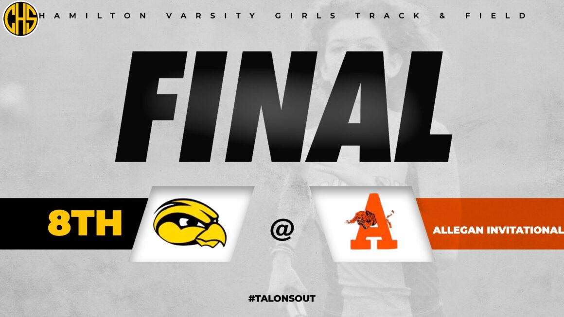 Girls Track Takes 8th Place at The Allegan Invitational 4/19