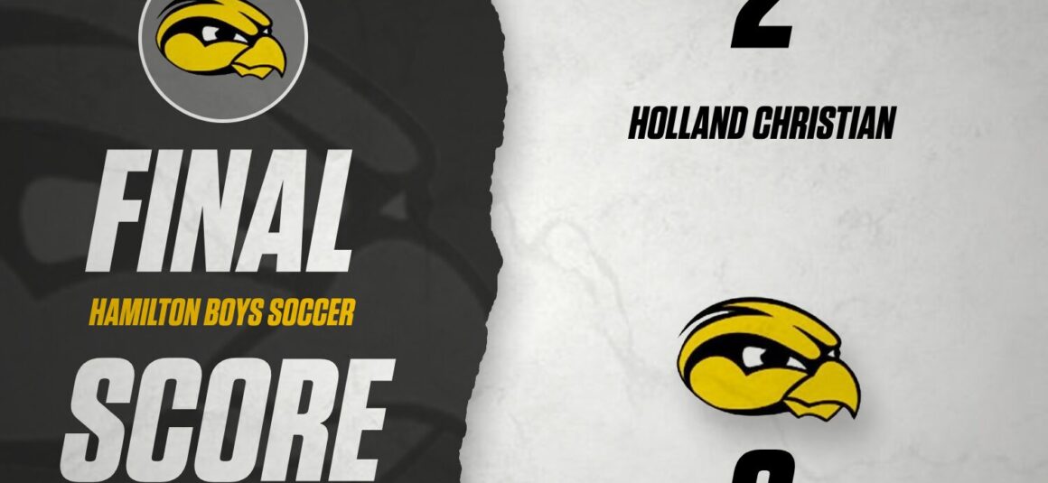 Holland Christian Slips Away Defeating Hamilton Boys Soccer