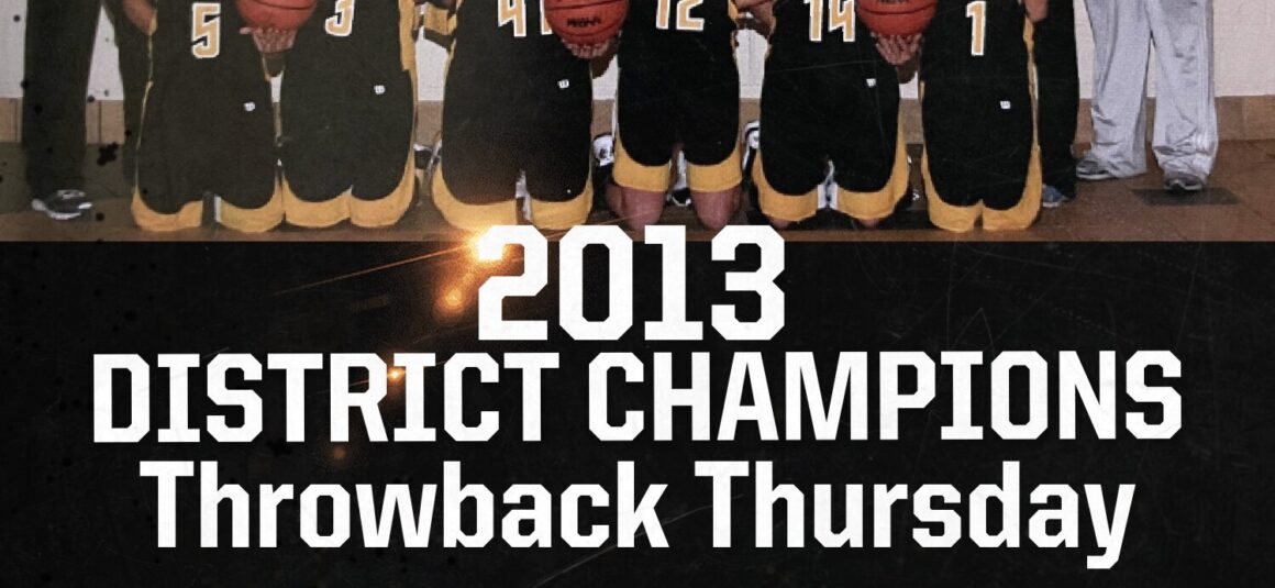 2013 District Champions Throwback Thursday