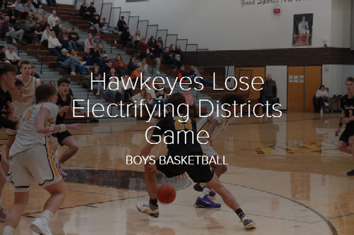 Hawkeyes Lose Electrifying Districts Game